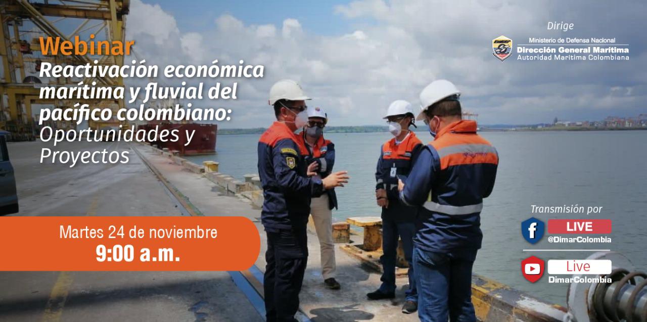 Dimar llevará a cabo Webinar de Reactivación Económica Marítima y Fluvial en el Pacífico colombiano Dimar llevará a cabo Webinar de Reactivación Económica Marítima y Fluvial en el Pacífico colombiano