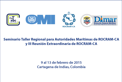 Seminario Taller de Autoridades Marítimas de la ROCRAM – CA y la III Reunión Extraordinaria de la Red. Seminario Taller de Autoridades Marítimas de la ROCRAM – CA y la III Reunión Extraordinaria de la Red.