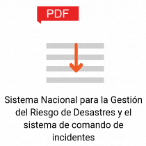 Sistema Nacional para la Gestión del Riesgo de Desastres y el sistema de comando de incidentes