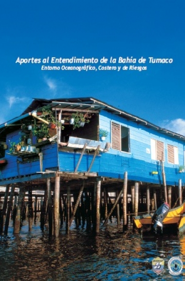 Aportes al Entendimiento de la Bahía de Tumaco, Entorno Oceanográfico, Costero y de Riesgos