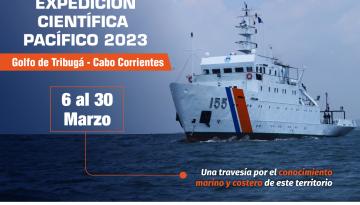 Inicia la Expedición Científica Pacífico 2023: Una Apuesta Nacional por el Conocimiento Marino y Costero de este Territorio